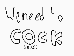 Drawn comment by MareoLevis
"We need to COCK Jess:"