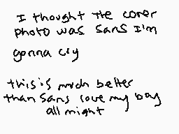 Drawn comment by Salmoncich
"I thought the cover photo was Sans I'm gonna cry this is much better than Sans save my bag all might"