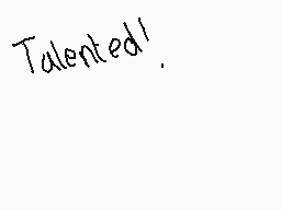 Drawn comment by やひややと
"Talented!"