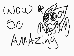 Drawn comment by ☆Dragon★
"wow so amazing"