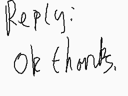 Drawn comment by Shrimpop
"Reply: Ok thanks."