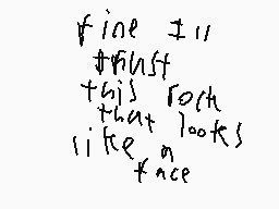 Drawn comment by manmasta22
"fine I'll first this rock that looks like a face"