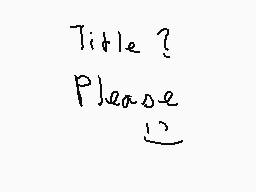 Drawn comment by theo 34
"Title? Please"