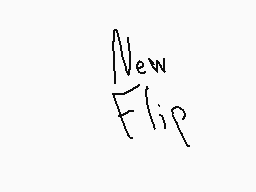 Drawn comment by cesar
"New Flip"
