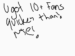 Drawn comment by Kitsunebi
"you got 10+ fans quicker than me!"