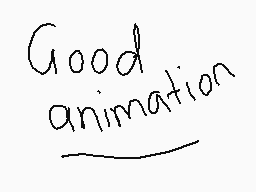 Drawn comment by Cosmo(•_•)
"Good animation"