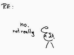 Drawn comment by SkrillStar
"RE: no. notreally"