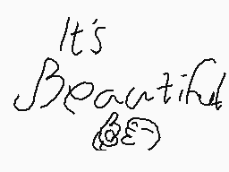 Drawn comment by August📱
"It's Beautiful (๑•̀.•́๑)"