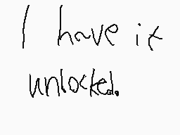 Drawn comment by Lennox😃
"I have it unlocked."