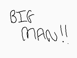Drawn comment by ETIENNE
"BIG MAN!!"