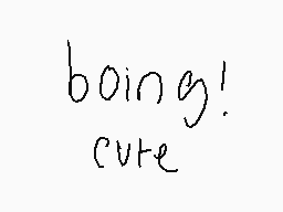 Drawn comment by ETIENNE
"boing! cute"