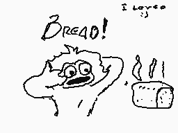 Drawn comment by Tobbey
"BREADO! I lovee :))"