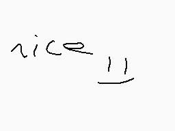 Drawn comment by regan
"nice"