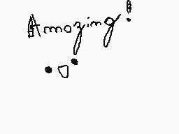 Drawn comment by NekoLily
"Amazing!"