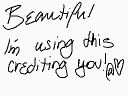 Drawn comment by @$H£3Y
"Beautiful! I'm using this crediting you!@V"
