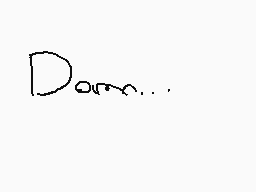 Drawn comment by easter egg
"D..."