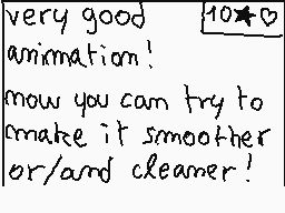 Drawn comment by ryuleik
"very good animation! now you can try to make it smoother or/and cleaner!"