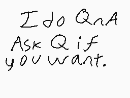 Drawn comment by The CC
"I do QnA Ask Q if you want."