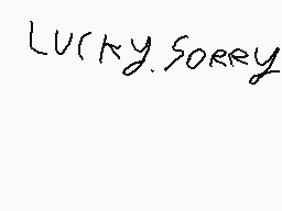 Drawn comment by 😔goodby😔
"Lucky.Sorry"