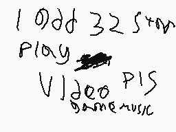 Drawn comment by Lucas
"Odd 325+mv Play Video PIS game music"
