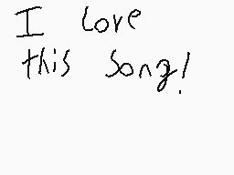 Drawn comment by sⓁugfⒶ©e11
"I love this song!"