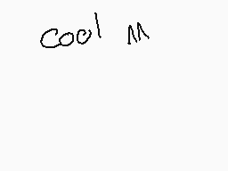 Drawn comment by ♥Mimi♥
"cool! M"