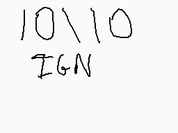 Drawn comment by Tahir 
"10\10 IGN"