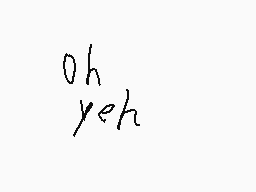 Drawn comment by Twurti
"Oh yet"