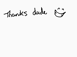 Drawn comment by mrjohn
"Thanks dude"