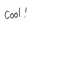 Drawn comment by mrjohn
"Cool!"