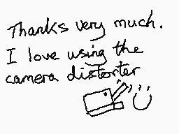 Drawn comment by mrjohn
"Thanks very much. I love using the camera distorter"