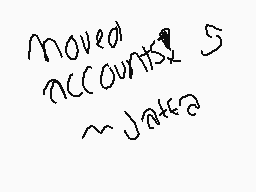 Drawn comment by Jaffacat
"moved accounts! ~Jatka"