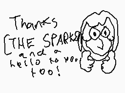 Drawn comment by Roan
"Thanks [THE SPARKS] and hello to you too!"