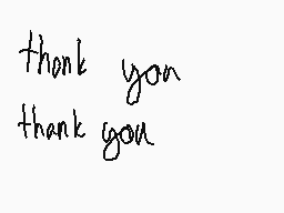 Drawn comment by Daniel
"thank you thank you"