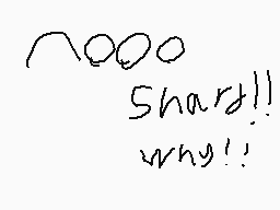 Drawn comment by lucky
"nooo Shard!! why!!"