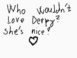 Drawn comment by Khaki Cap
"Who wouldn't love she's nice?"