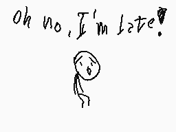 Drawn comment by Khaki Cap
"Oh no, I'm late!"