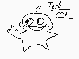 Drawn comment by Alfie ♥
"Test me"