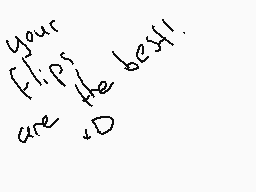 Drawn comment by lazy:P
"your flops are the best! :D"
