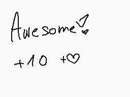 Drawn comment by ※あづきーさやん※
"Awesome! +10 +"