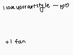 Drawn comment by ーQveenJade
"I love your art style - 1997  +1 fan"