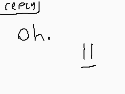 Drawn comment by AG2●○1™
"oh."