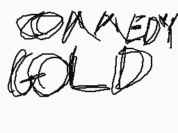 Drawn comment by PurplyBoii
"COMEDY COLLID"