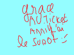 Drawn comment by Lolo
"grace A.V.Ticket annulé le 2009"