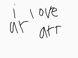 Drawn comment by Sticks
"i love art"
