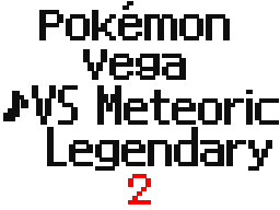 Pokémon Vega vsMeteoric Legendary 2