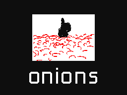 onions...