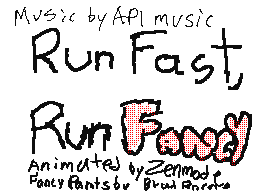 Run Fast, Run Fancy!