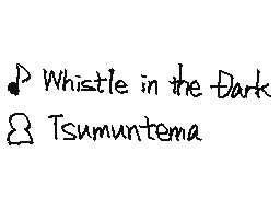 Tsumuntema - Whistle in the Dark