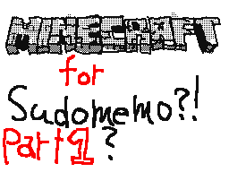 Minecraft For Sudomemo?! Part1...